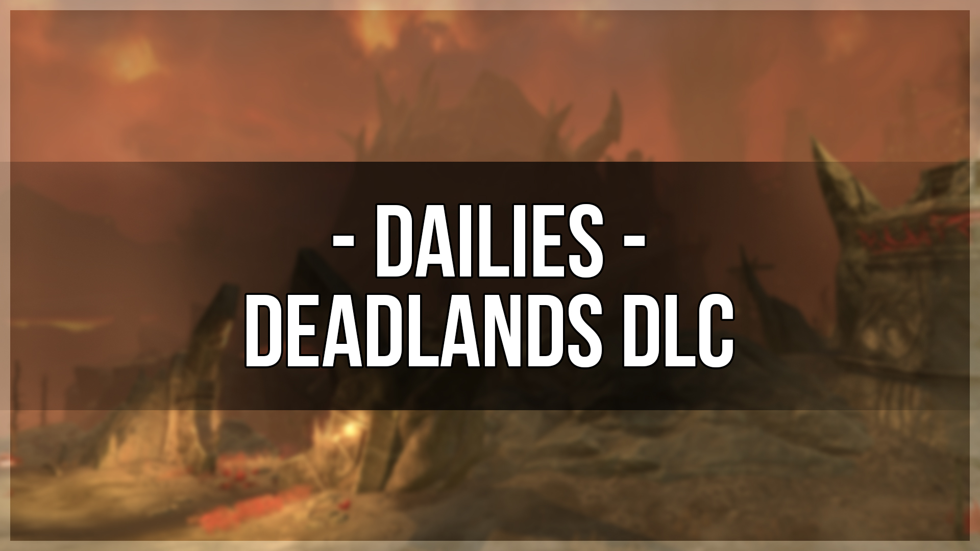 Deadlands DLC Dailies