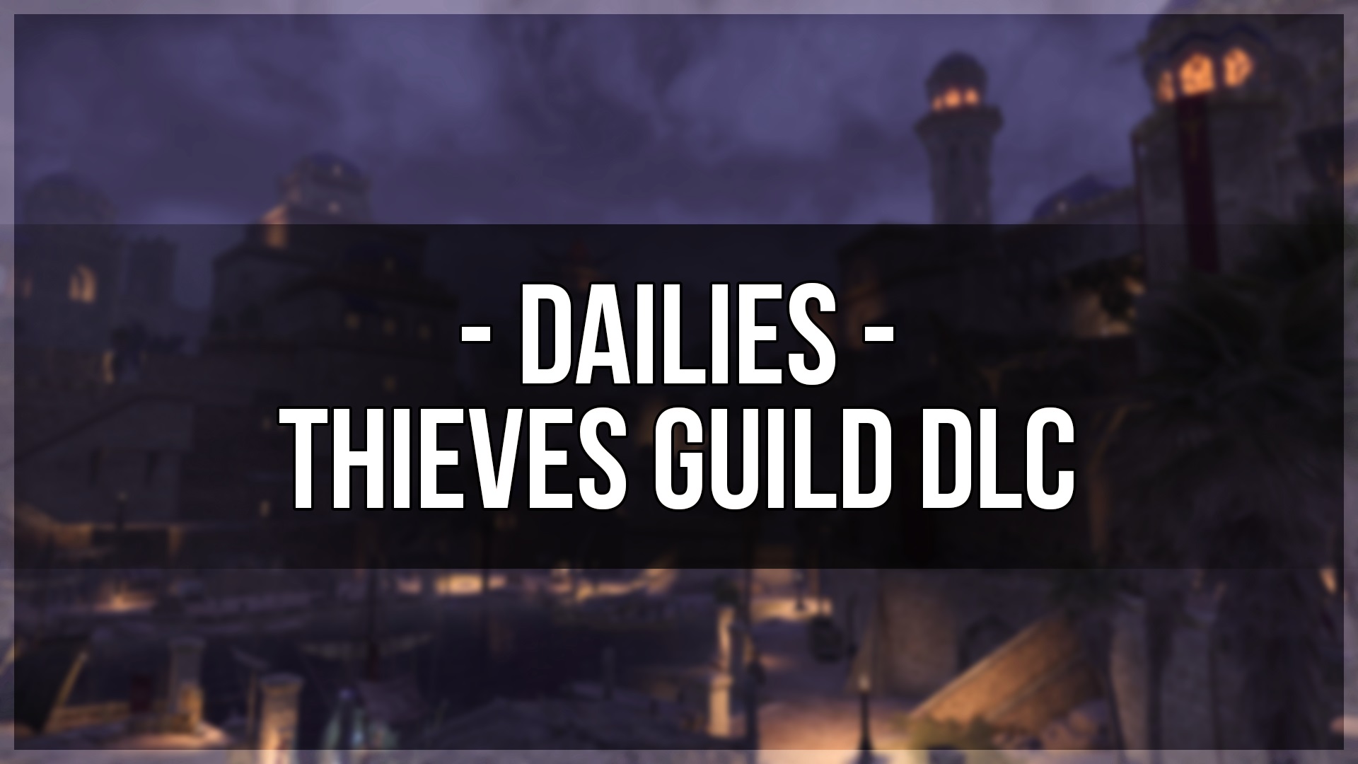 Thieves Guild DLC Dailies
