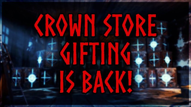 ESO Crown Store gifting returns on all platforms!